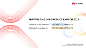 HUAWEI akan lancarkan produk flagship 2022 pada 18 Mei ini - termasuk HUAWEI Mate Xs 2 2
