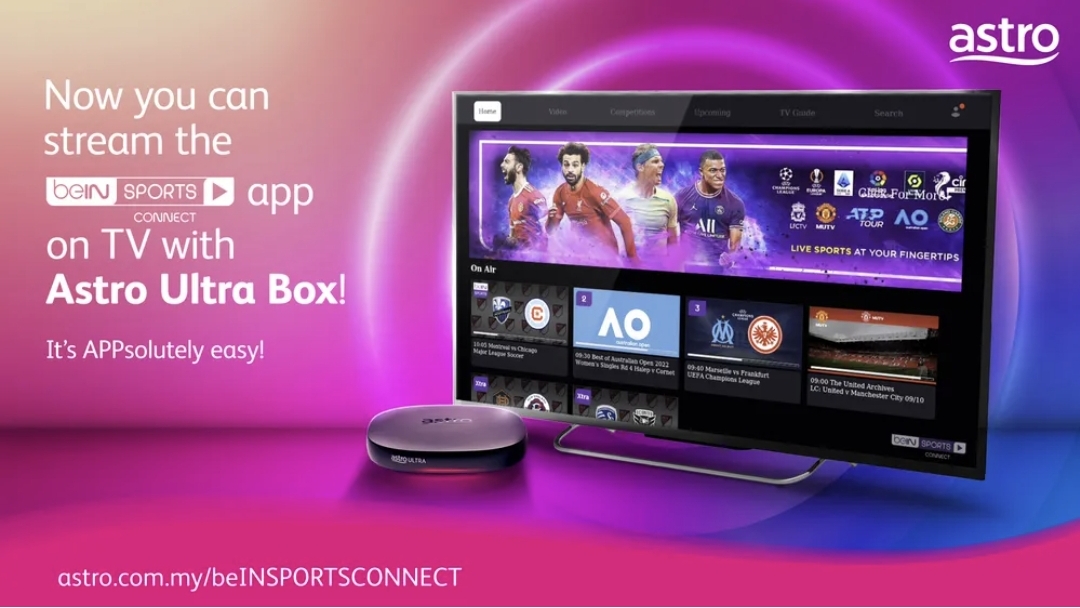 Aplikasi beIN SPORTS CONNECT, iQIYI dan TVBAnywhere+ kini di Astro Ultra Box 10