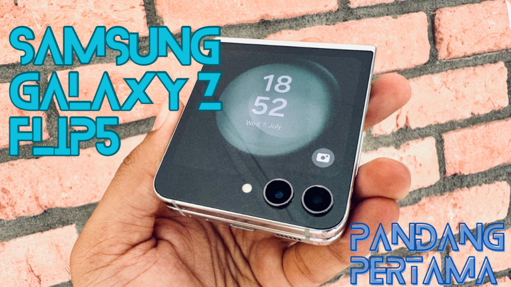 Pandang Pertama Samsung Galaxy Z Flip5 1