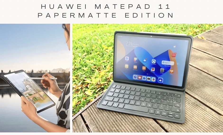 ULASAN : HUAWEI MatePad 11 PaperMatte Edition - Tablet terbaik untuk hiburan dan pembelajaran tanpa menjejaskan kesihatan mata 1