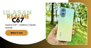 ULASAN : realme C67 - telefon pintar C-Series terbaik dengan kamera 108MP 1